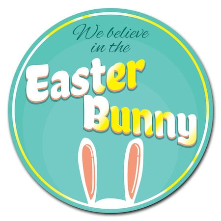 Signmission We Believe In Easter Bunny Circle Corrugated Plastic Sign C